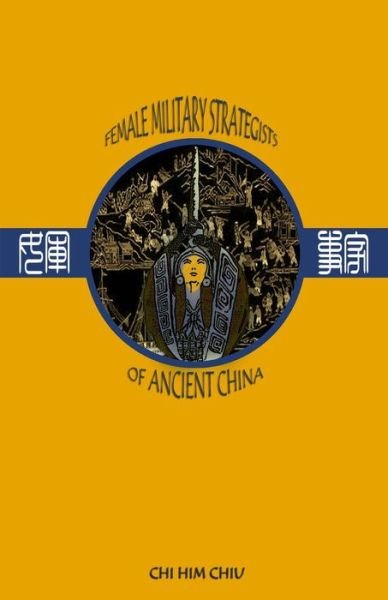 Cover for Chi Him Chiu · Female Military Strategists of Ancient China (Taschenbuch) (2013)