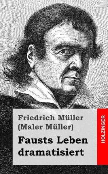 Cover for Muller (Maler Muller), Friedrich · Fausts Leben Dramatisiert (Paperback Book) (2013)