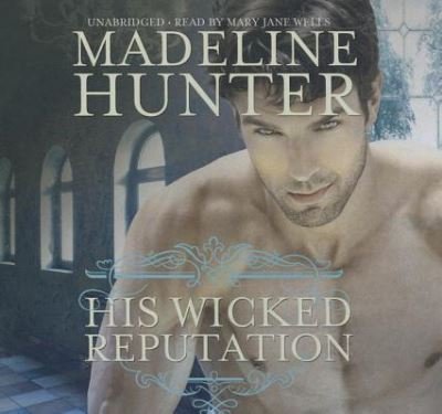Cover for Madeline Hunter · His Wicked Reputation (CD) (2015)