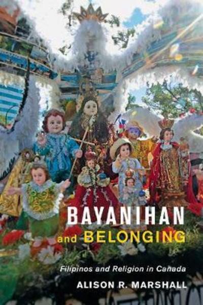 Cover for Alison R. Marshall · Bayanihan and Belonging: Filipinos and Religion in Canada - Asian Canadian Studies (Paperback Book) (2018)