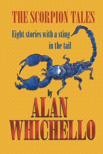 Cover for Alan Whichello · The Scorpion Tales: Eight Stories with a Sting in the Tail (Paperback Book) (2014)