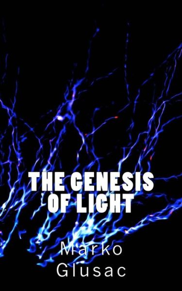 Cover for Marko Glusac · The Genesis of Light (Paperback Book) (2013)