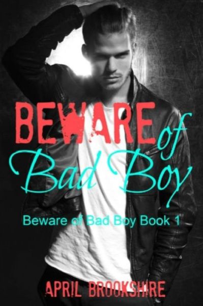 Cover for April Brookshire · Beware of Bad Boy (Paperback Book) (2013)