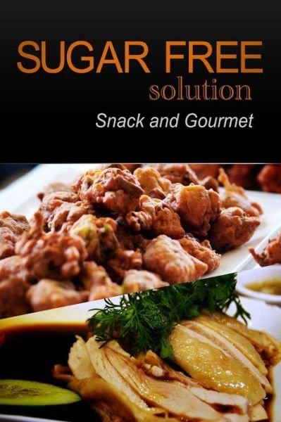 Cover for Sugar-free Solution 2 Pack Books · Sugar-free Solution - Snack and Gourmet (Taschenbuch) (2013)
