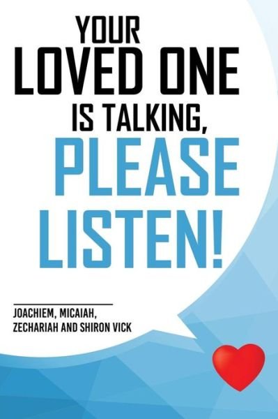 Cover for Joachiem Micaiah Vick · Your loved one is talking, please listen! (Paperback Book) (2017)