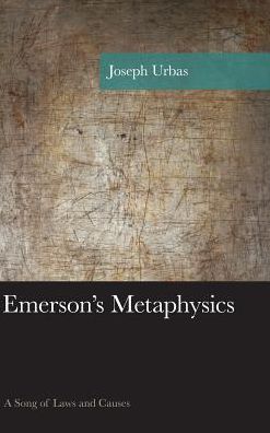 Cover for Joseph Urbas · Emerson's Metaphysics: A Song of Laws and Causes - American Philosophy Series (Hardcover Book) (2016)