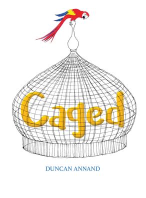 Cover for Duncan Annand · Caged (Book) (2020)