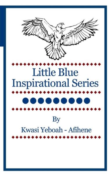 Cover for Kwasi Yeboah-afihene · Little Blue Inspirational Series: Volume 9 (Paperback Book) (2014)