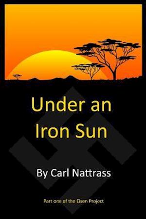 Cover for Carl Nattrass · Under an Iron Sun (Paperback Book) (2014)