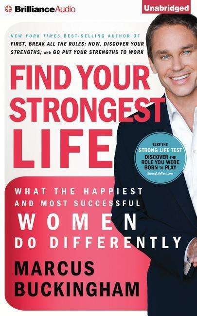 Cover for Marcus Buckingham · Find Your Strongest Life: What the Happiest and Most Successful Women Do Differently (CD) (2015)