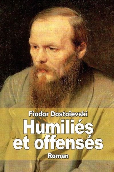 Cover for Fiodor Dostoievski · Humilies et Offenses (Taschenbuch) (2014)