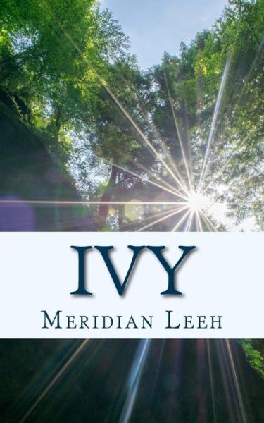 Cover for Meridian Leeh · Ivy (Paperback Book) (2014)