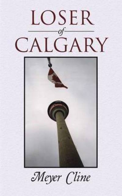 Cover for Meyer Cline · Loser of Calgary (Pocketbok) (2015)