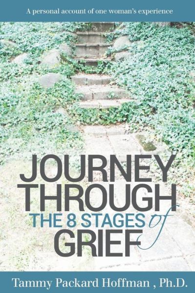 Cover for Ms Tammy Packard Hoffman · Journey Through the Eight Stages of Grief (Paperback Book) (2015)