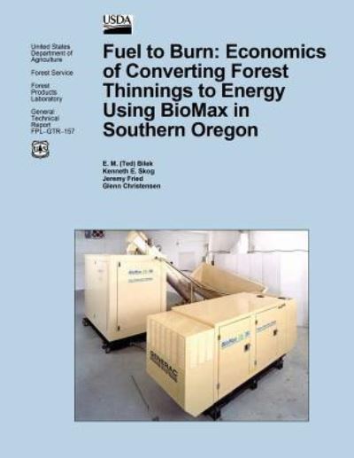 Cover for United States Department of the Interior · Fuel to Burn: Economics of Converting Forest Thinnings to Energy Using Biomax in Southern Oregon (Paperback Book) (2015)