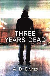 Cover for A D Davies · Three Years Dead (Taschenbuch) (2015)