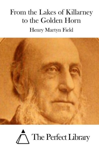 Cover for Henry Martyn Field · From the Lakes of Killarney to the Golden Horn (Paperback Book) (2015)