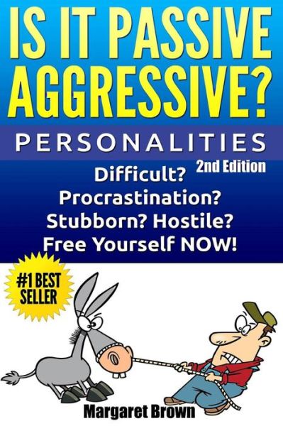 Cover for Margaret Brown · Personalities: is It Passive Aggressive?: Difficult? Stubborn? Hostile? Procrastination? Free Yourself Now! (Pocketbok) (2015)