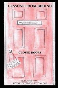 Dr Jerome Silverman · Lessons from Behind Closed Doors: Highlights from 40 Yrs of Clinical Psychology (Paperback Book) (2015)