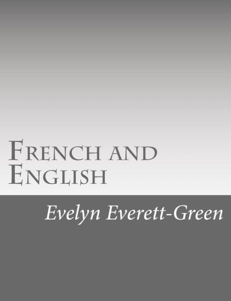 Cover for Evelyn Everett-green · French and English: a Story of the Struggle in America (Pocketbok) (2015)