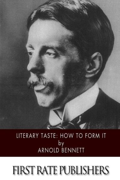 Literary Taste - Arnold Bennett - Books - Createspace Independent Publishing Platf - 9781519205506 - November 10, 2015