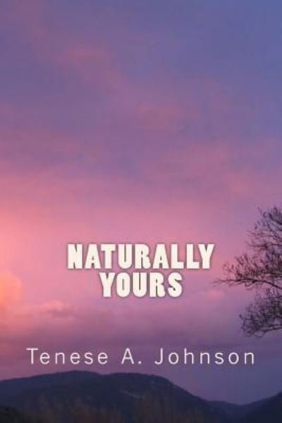 Cover for Tenese a Johnson · Naturally Yours (Paperback Bog) (2016)