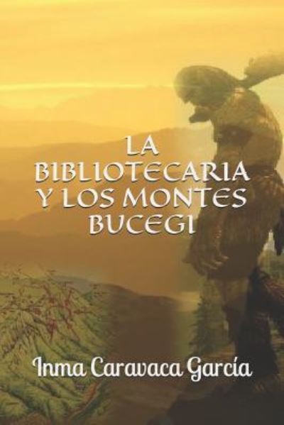 Cover for Caravaca Garc · La Bibliotecaria Y Los Montes Bucegi (Paperback Book) (2017)