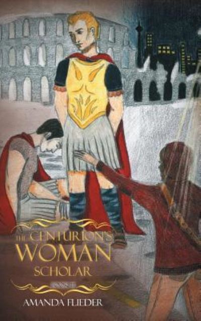 Cover for Amanda Flieder · The Centurion's Woman (3) (Hardcover Book) (2018)