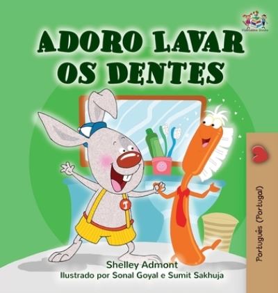 Cover for Shelley Admont · I Love to Brush My Teeth (Portuguese Edition - Portugal) - Portuguese Bedtime Collection - Portugal (Hardcover Book) (2020)