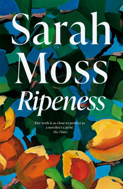 Cover for Sarah Moss · Ripeness (Pocketbok) (2025)