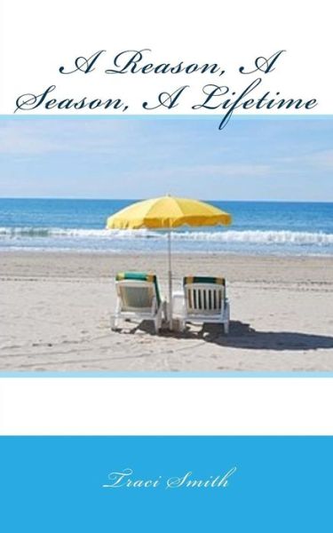 Cover for Traci Smith · A Reason, A Season, A Lifetime (Paperback Book) (2016)