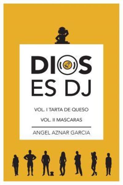 Cover for Angel Aznar Garcia · Dios es DJ, Volumen II, Mascaras (Paperback Book) (2016)