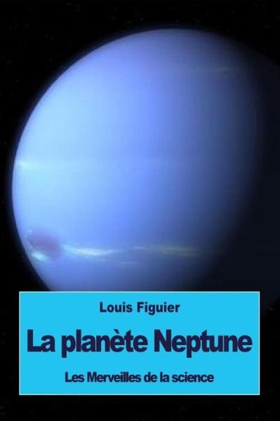 Cover for Louis Figuier · La planete Neptune (Paperback Book) (2016)