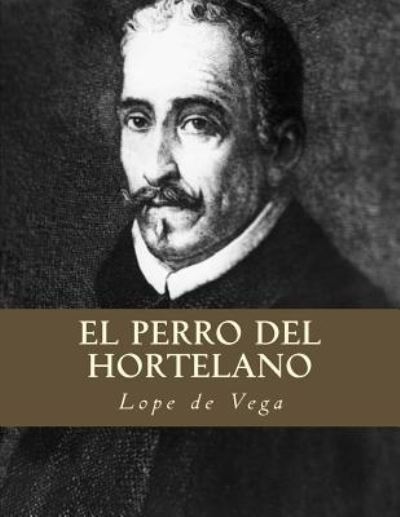 Cover for Lope de Vega · El Perro del Hortelano (Pocketbok) (2017)