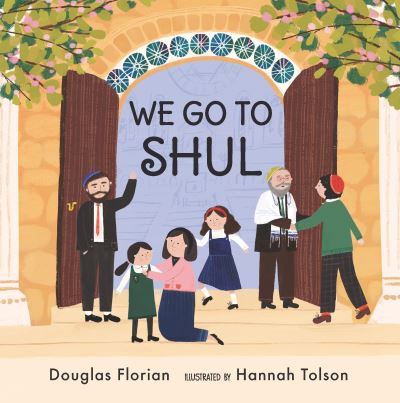 We Go to Shul - Douglas Florian - Books - Candlewick Press,U.S. - 9781536204506 - July 30, 2021