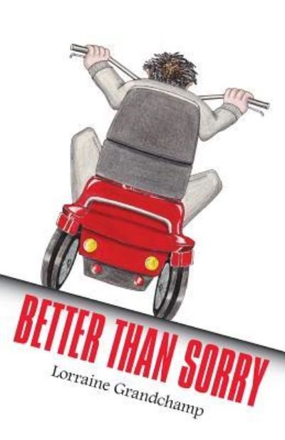 Cover for Lorraine Grandchamp · Better Than Sorry (Paperback Book) (2016)