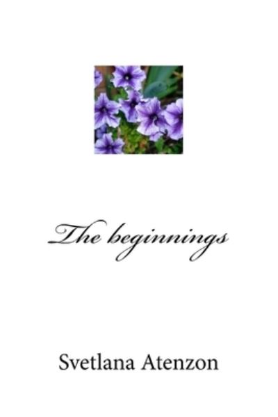 Cover for Svetlana Atenzon · The beginnings (Paperback Book) (2016)