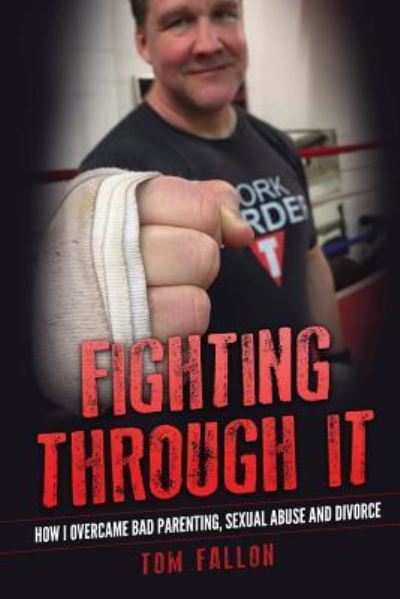 Cover for Tom Fallon · Fighting Through It (Paperback Book) (2016)