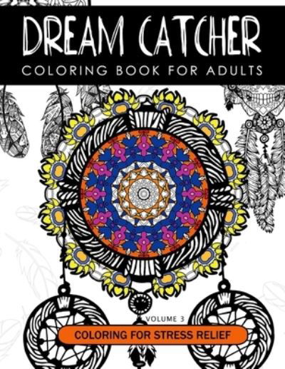 Cover for Dream Cather Team · Dream Catcher Coloring Book Volume 3 (Taschenbuch) (2016)