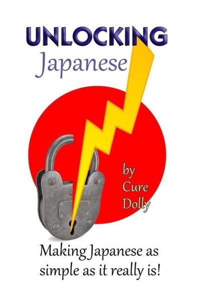 Cover for Cure Dolly · Unlocking Japanese (Pocketbok) (2016)