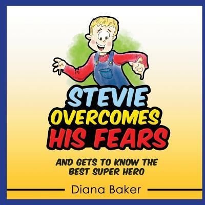 Cover for Diana Baker · Stevie Overcomes His Fears (Paperback Bog) (2016)