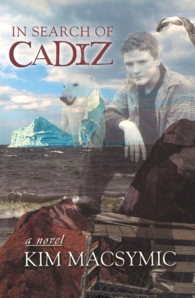 In Search of Cadiz - Kim Macsymic - Books - Breakwater Books,Canada - 9781550811506 - December 1, 2006