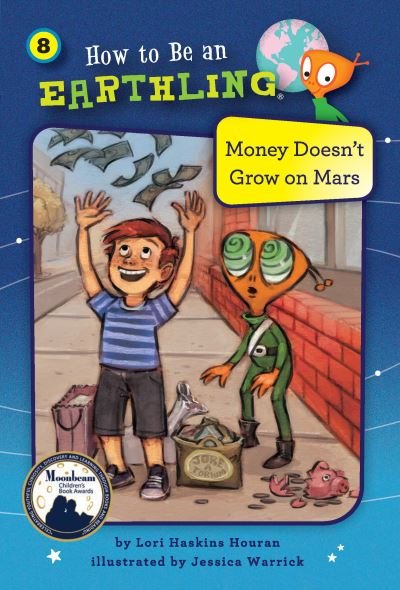 Cover for Lori Haskins Houran · Money Doesn't Grow on Mars (Book 8) - How to Be an Earthling (Paperback Book) (2017)