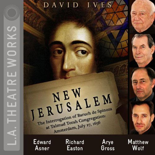 Cover for David Ives · New Jerusalem: the Interrogation of Baruch De Spinoza at Talmud Torah Congregation: Amsterdam, July 27, 1656 (Audiobook (CD)) (2011)