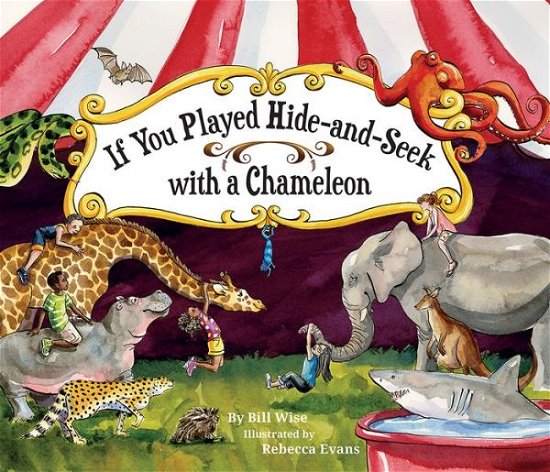 Cover for Bill Wise · If You Played Hide-And-Seek with a Chameleon (Buch) (2019)
