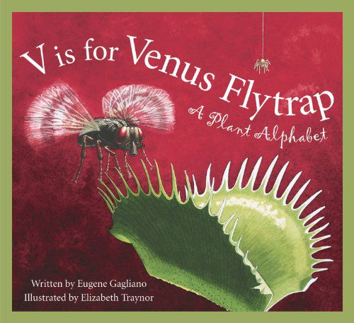 Cover for Eugene Gagliano · V is for Venus Flytrap: a Plant Alphabet (Science Alphabet) (Hardcover Book) (2009)