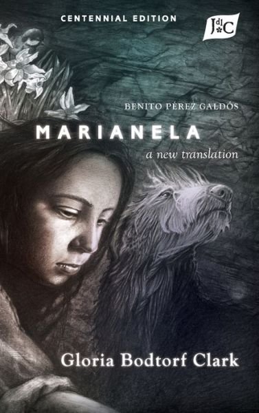 Cover for Benito Perez Galdos · Marianela: A New Translation (HB) - Serie de Traducciones Criticas (Hardcover Book) (2020)