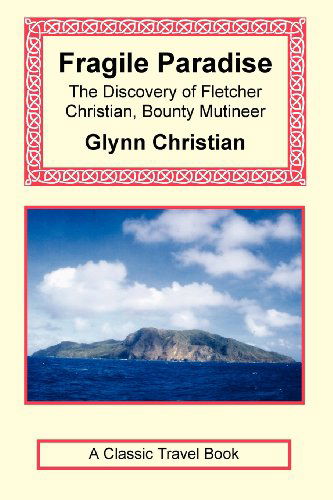 Cover for Glynn Christian · Fragile Paradise: the Discovery of Fletcher Christian, Bounty Mutineer (Paperback Book) (2005)