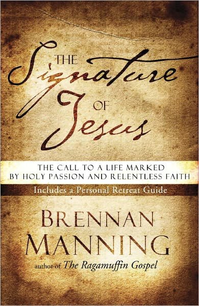 Cover for Brennan Manning · The Signature of Jesus: Living a Life of Holy Passion and Unreasonable Faith (Paperback Bog) (2004)