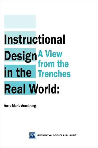 Anne-marie Armstrong · Instructional Design in the Real World: A View from the Trenches (Gebundenes Buch) (2003)